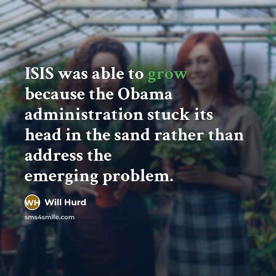 “ISIS was able to grow because the Obama administration stuck…” quote by Will Hurd