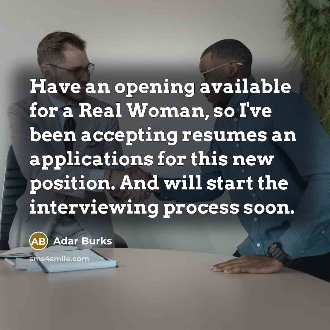 “Have an opening available for a Real Woman, so I've…” quote by Adar Burks