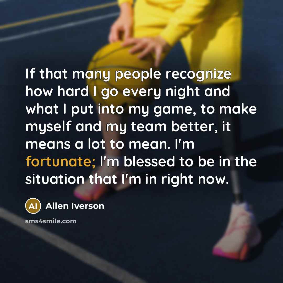 “If that many people recognize how hard I go every…” quote by Allen Iverson
