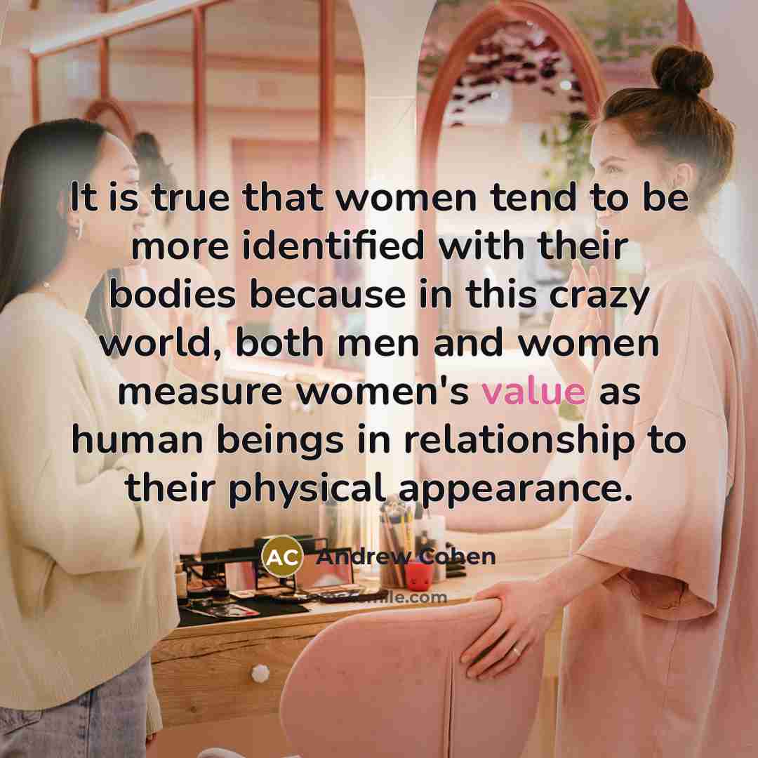 “It is true that women tend to be more identified…” quote by Andrew Cohen