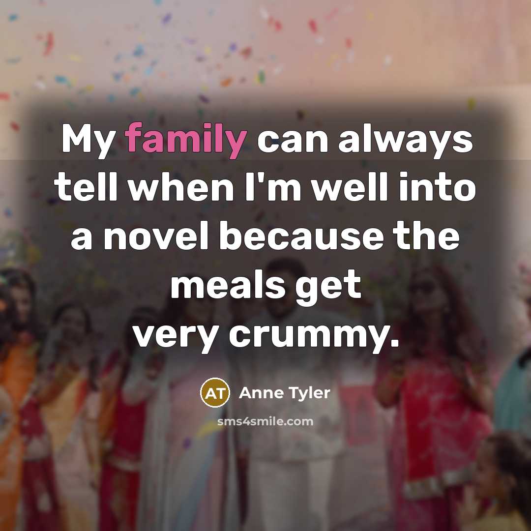 “My family can always tell when I'm well into a…” quote by Anne Tyler