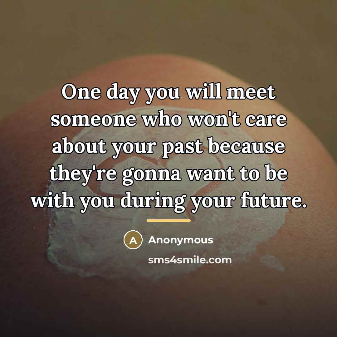 “One day you will meet someone who won't care about…” quote by Anonymous
