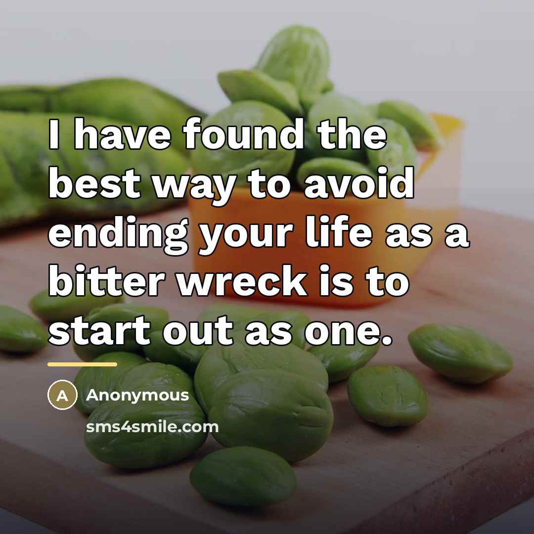 “I have found the best way to avoid ending your…” quote by Anonymous