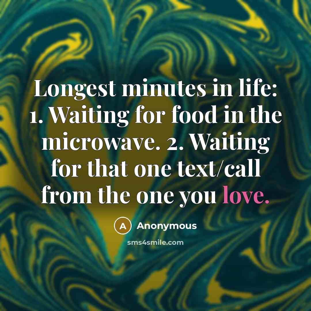 “Longest minutes in life: 1. Waiting for food in the…” quote by Anonymous