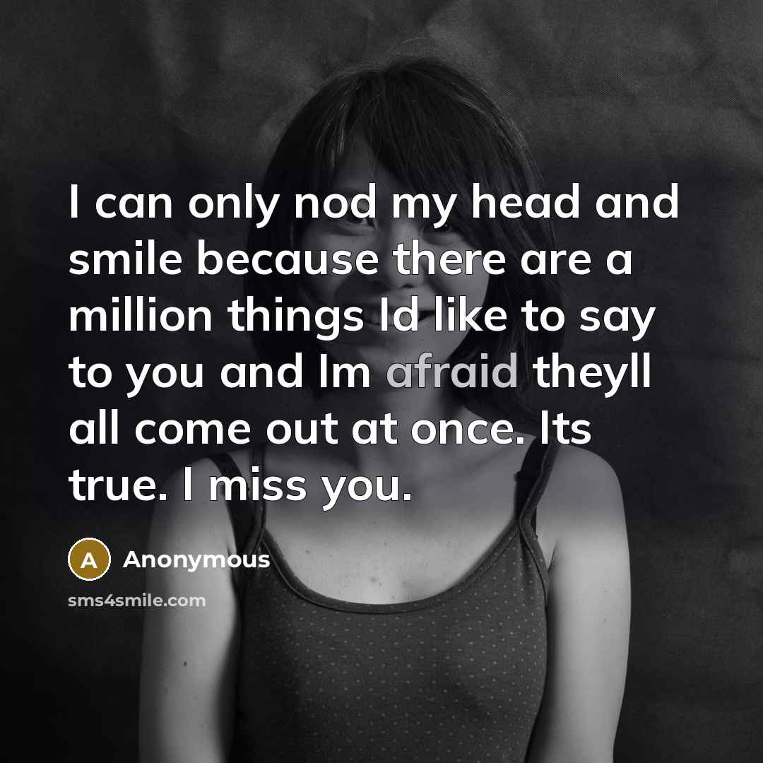 “I can only nod my head and smile because there…” quote by Anonymous