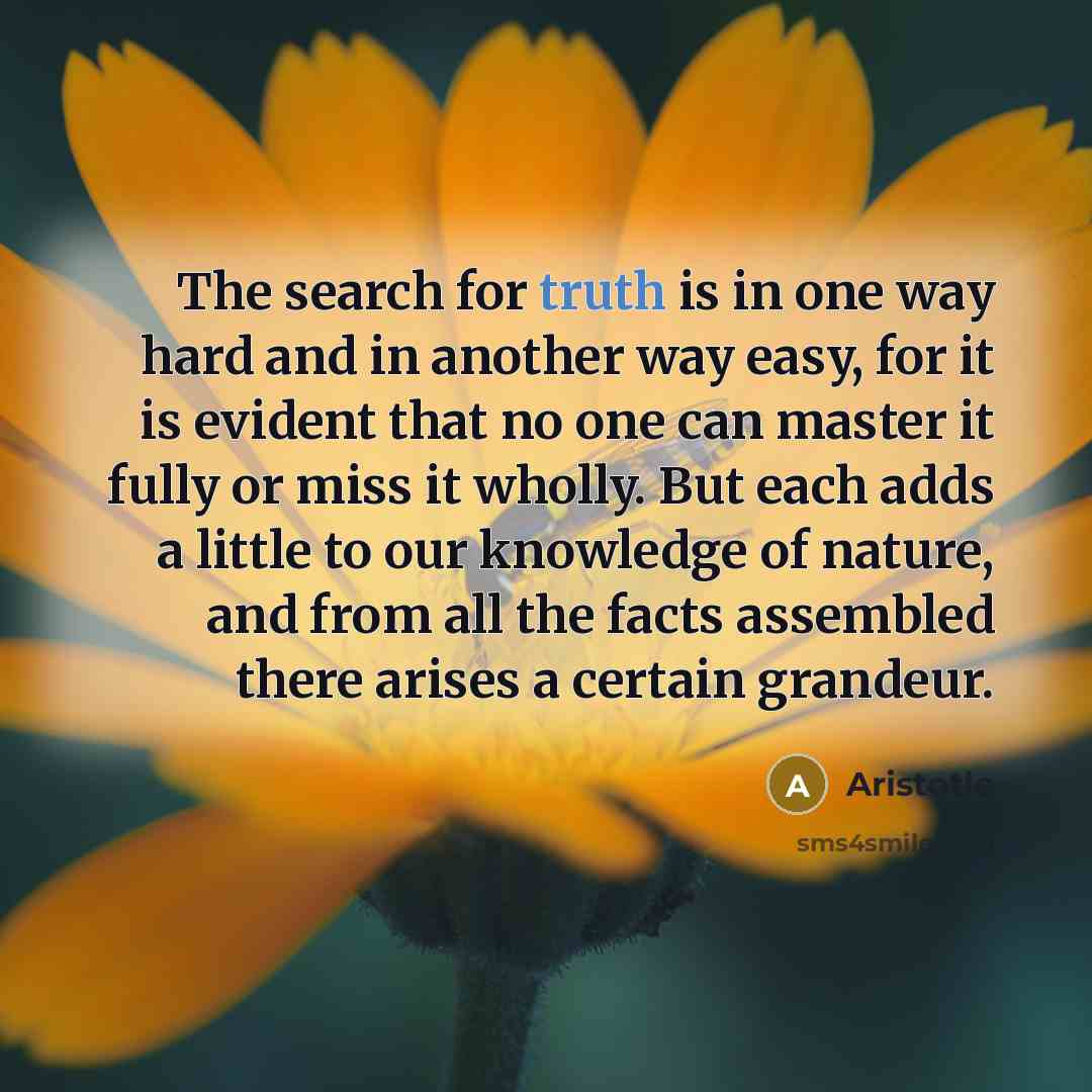 “The search for truth is in one way hard and…” quote by Aristotle