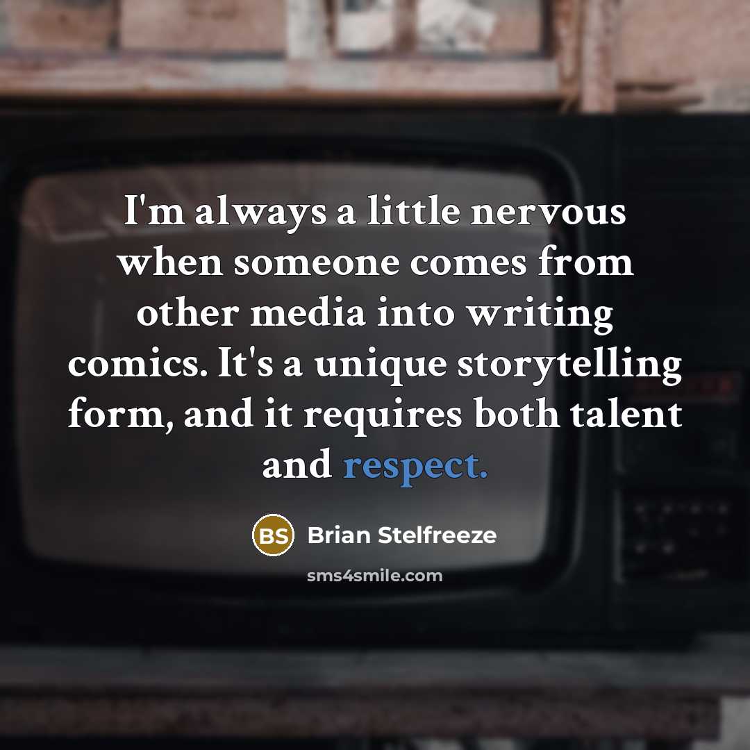 “I'm always a little nervous when someone comes from other…” quote by Brian Stelfreeze