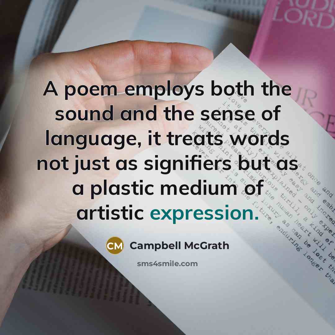 “A poem employs both the sound and the sense of…” quote by Campbell McGrath