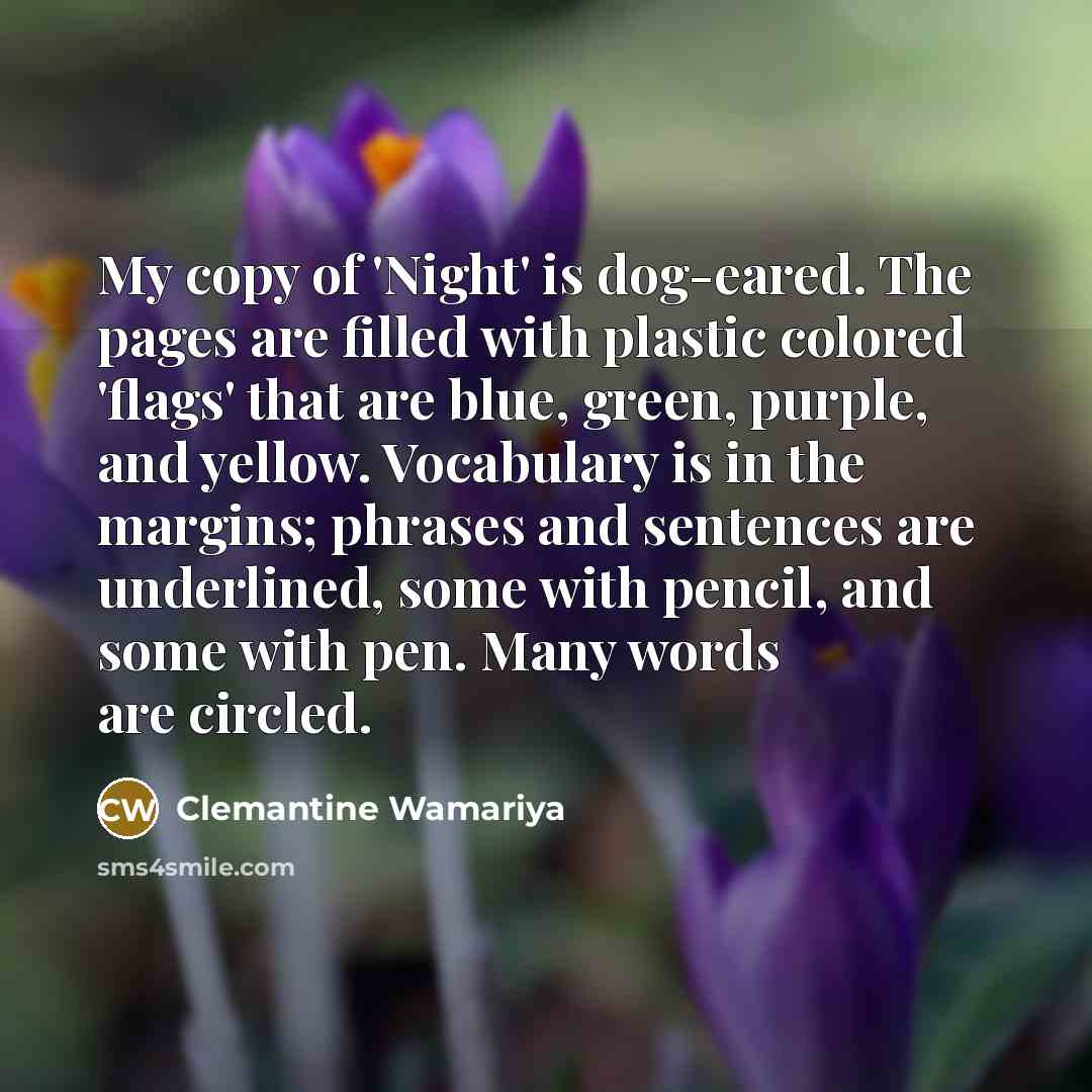 “My copy of 'Night' is dog-eared. The pages are filled…” quote by Clemantine Wamariya