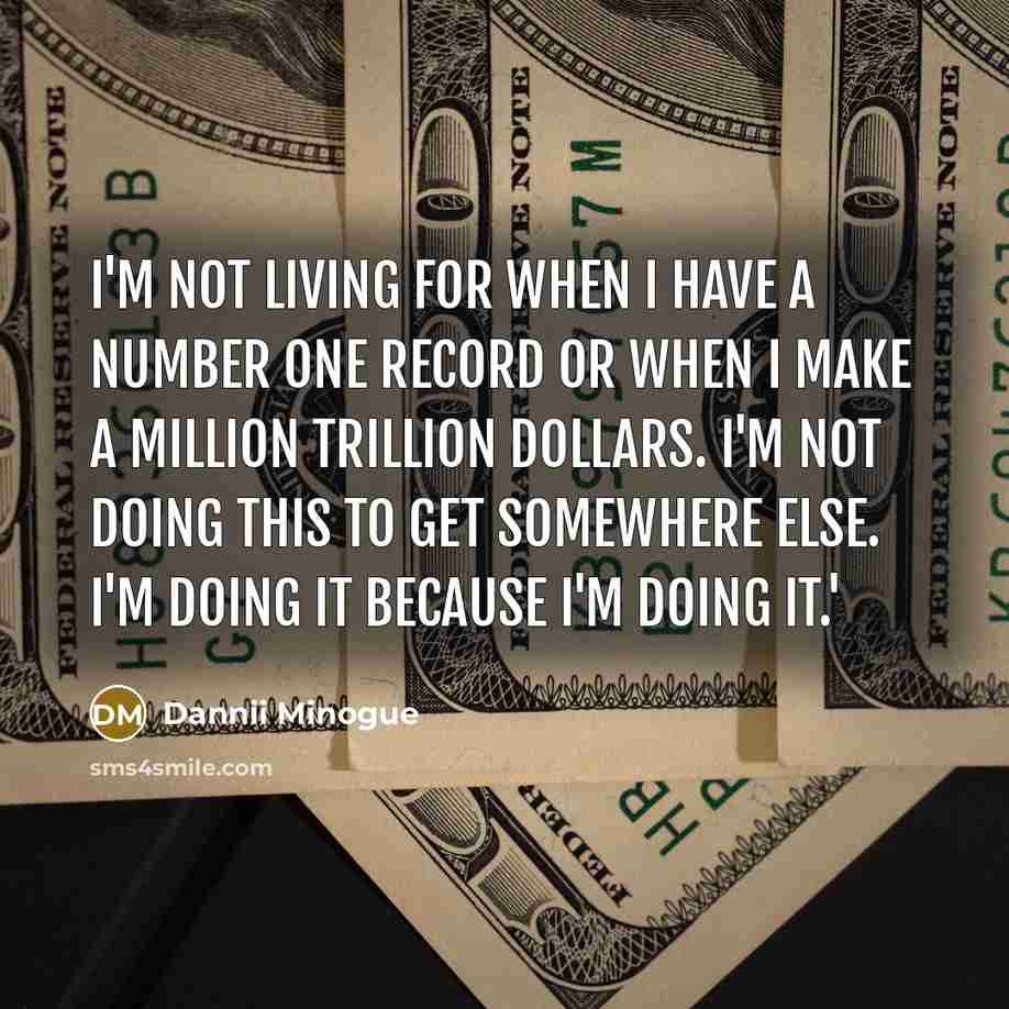 “I'm not living for when I have a Number One…” quote by Dannii Minogue