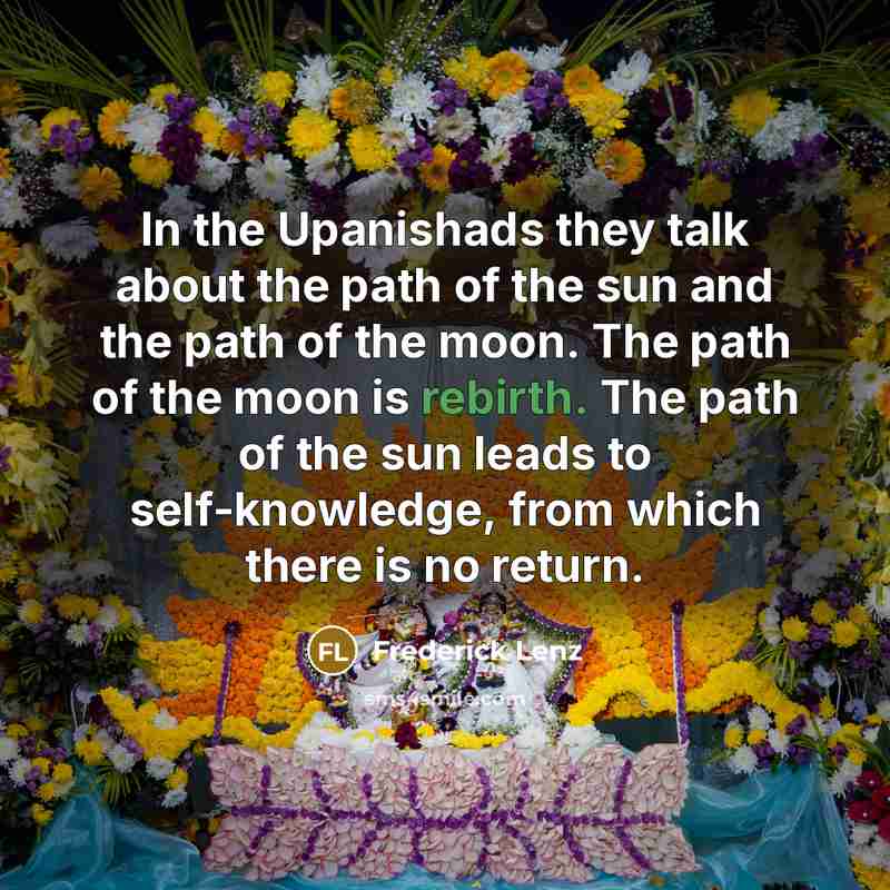 “In the Upanishads they talk about the path of the…” quote by Frederick Lenz