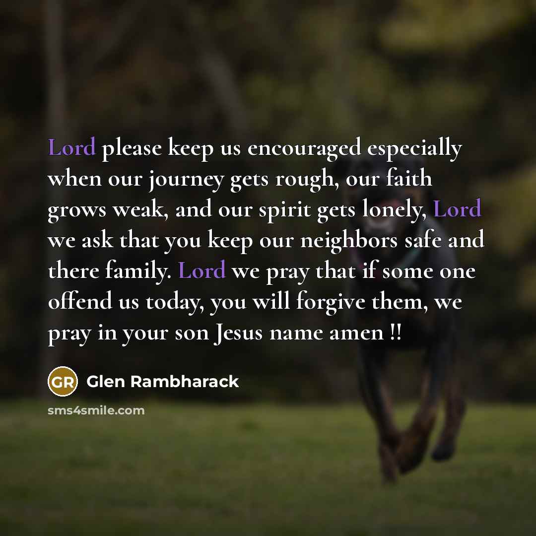 “Lord please keep us encouraged especially when our journey gets…” quote by Glen Rambharack