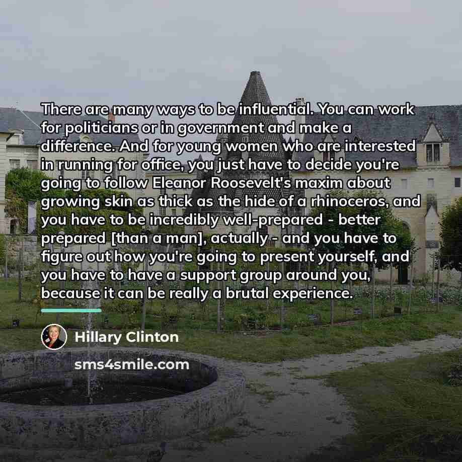 “There are many ways to be influential. You can work…” quote by Hillary Clinton