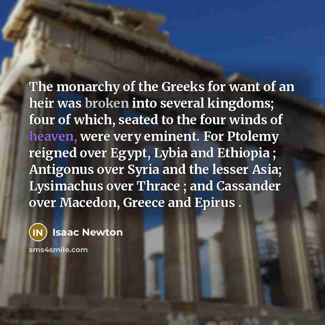 “The monarchy of the Greeks for want of an heir…” quote by Isaac Newton
