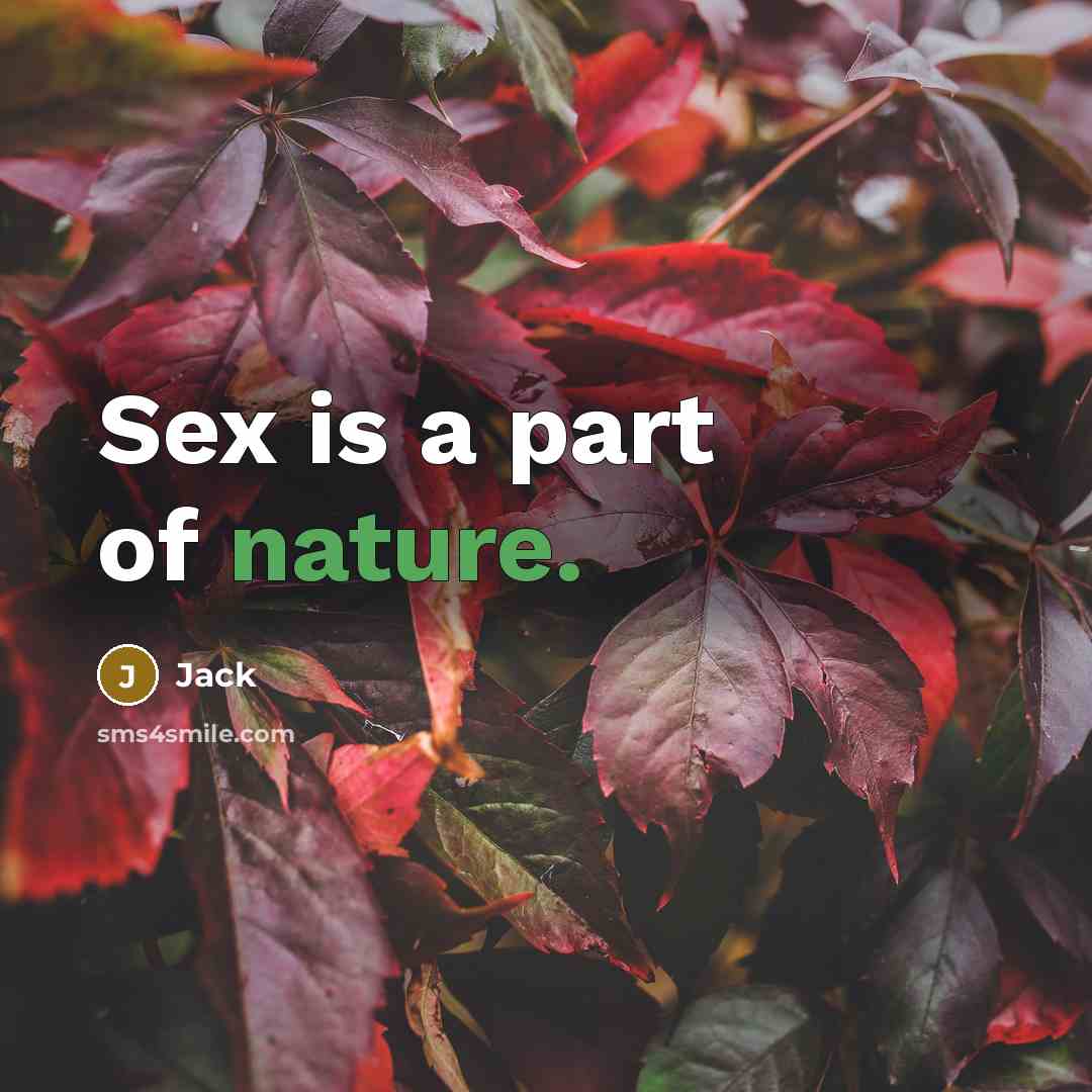 “Sex is a part of nature.…” quote by Jack
