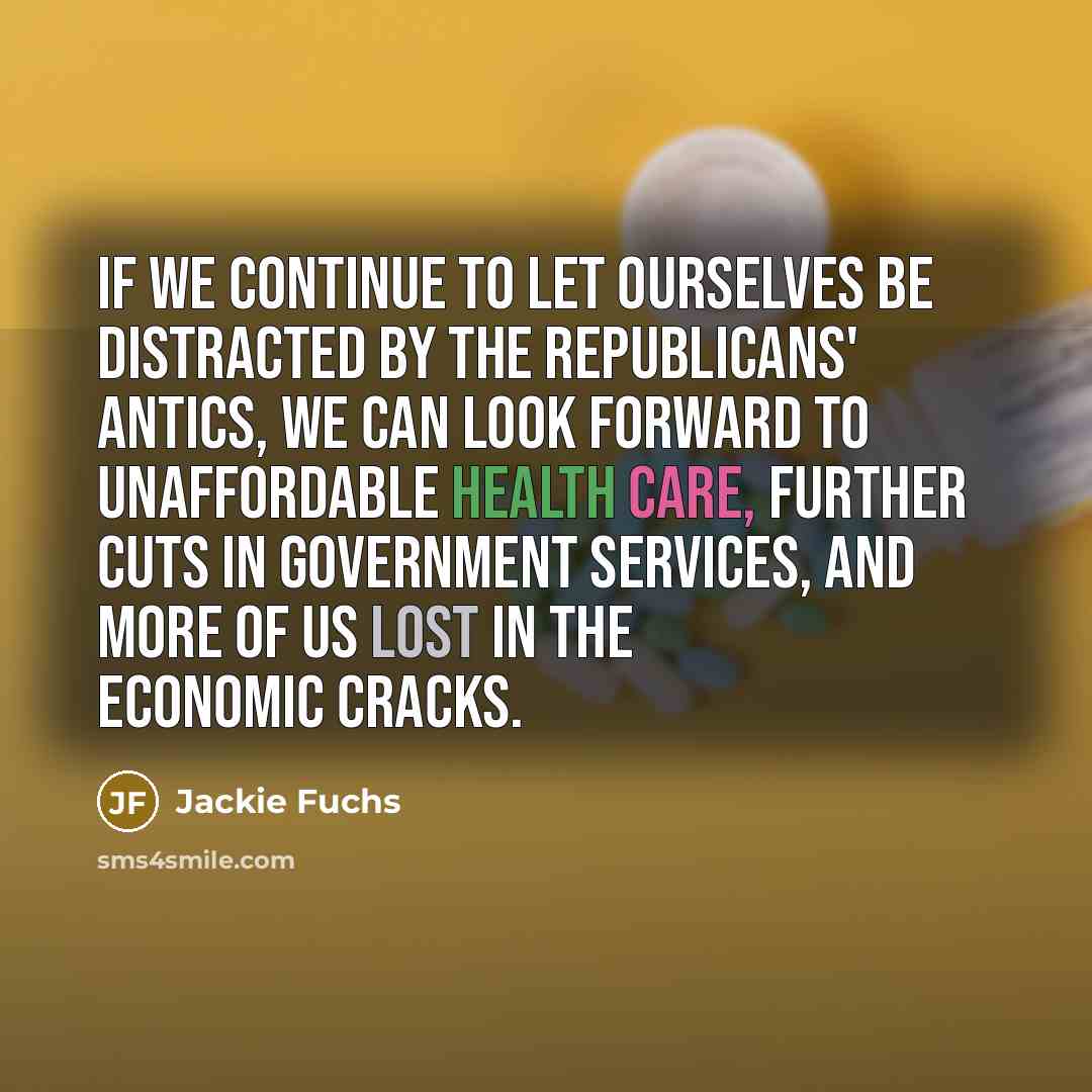 “If we continue to let ourselves be distracted by the…” quote by Jackie Fuchs