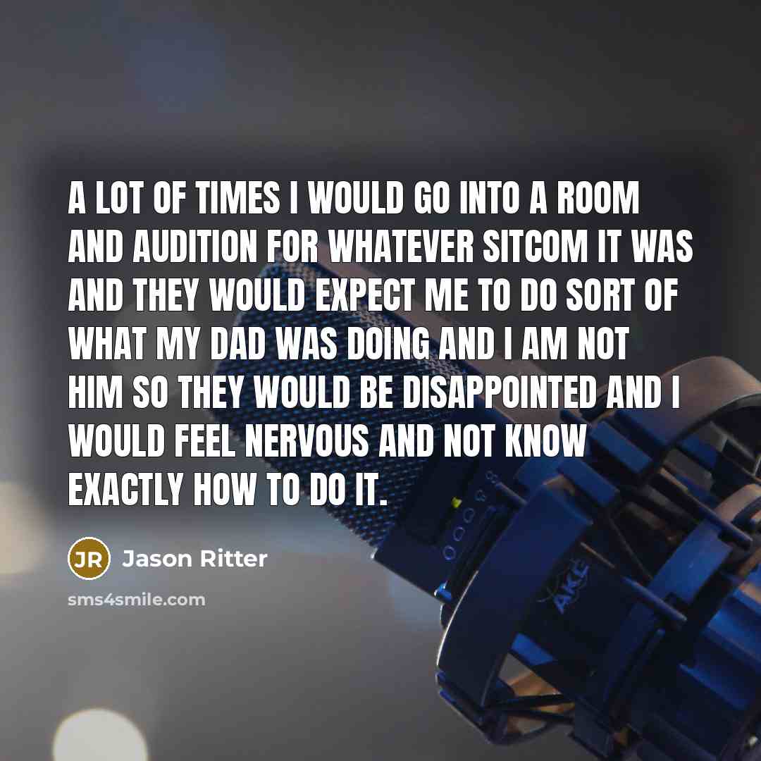 “A lot of times I would go into a room…” quote by Jason Ritter
