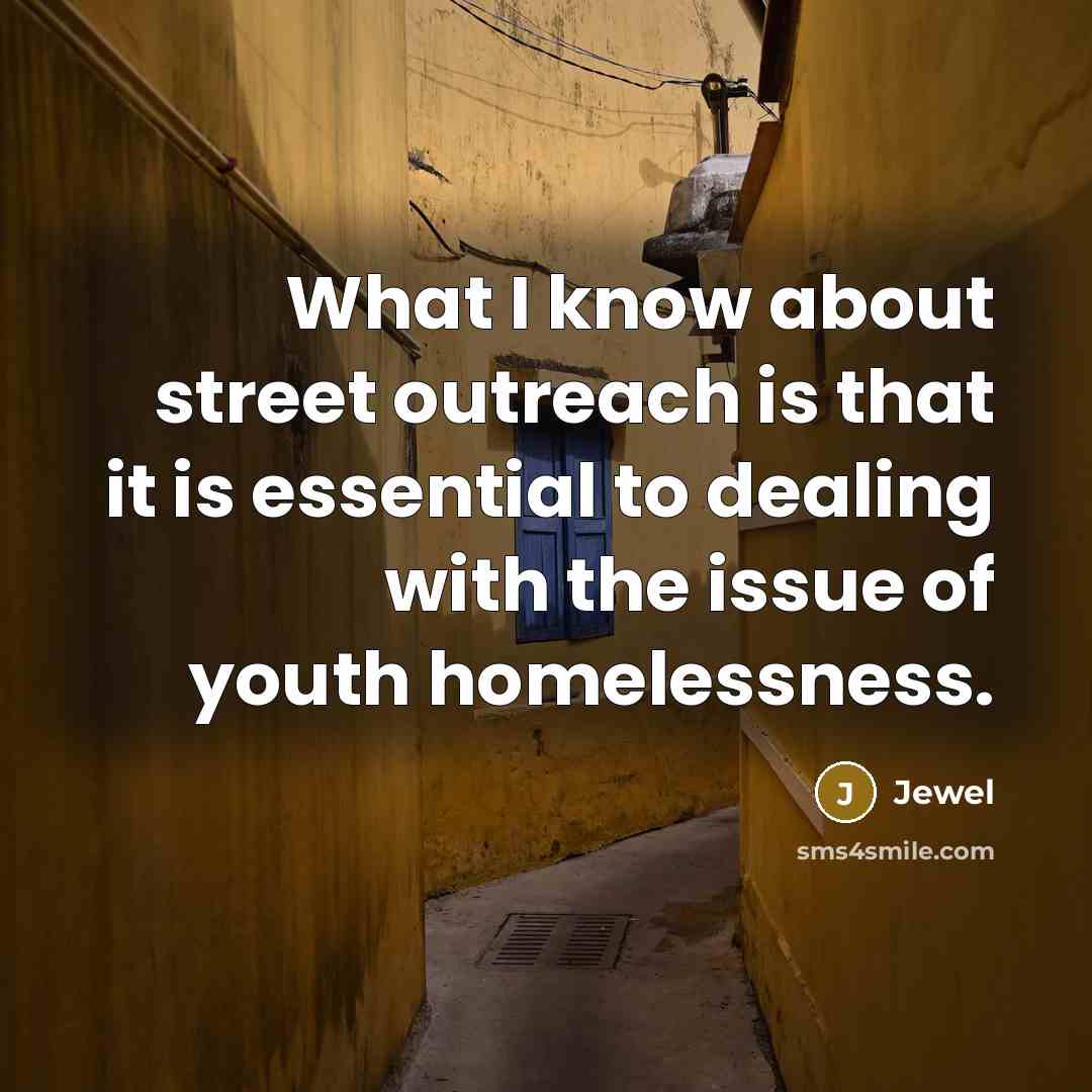 “What I know about street outreach is that it is…” quote by Jewel