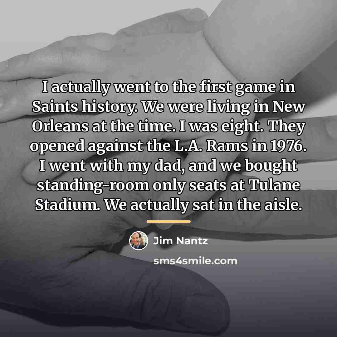 “I actually went to the first game in Saints history.…” quote by Jim Nantz