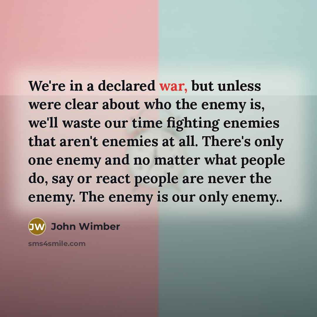 “We're in a declared war, but unless were clear about…” quote by John Wimber