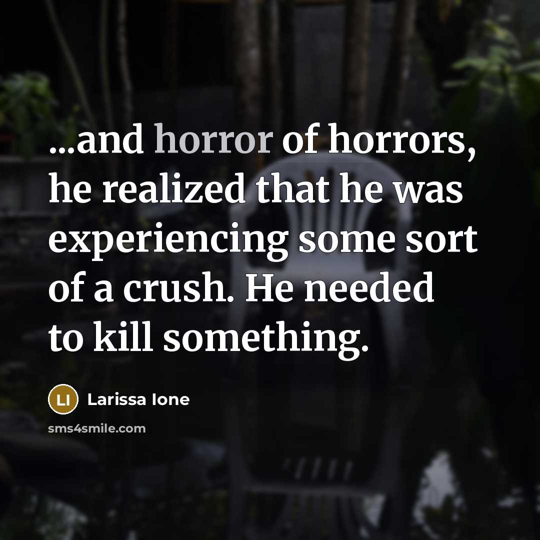 “...and horror of horrors, he realized that he was experiencing…” quote by Larissa Ione