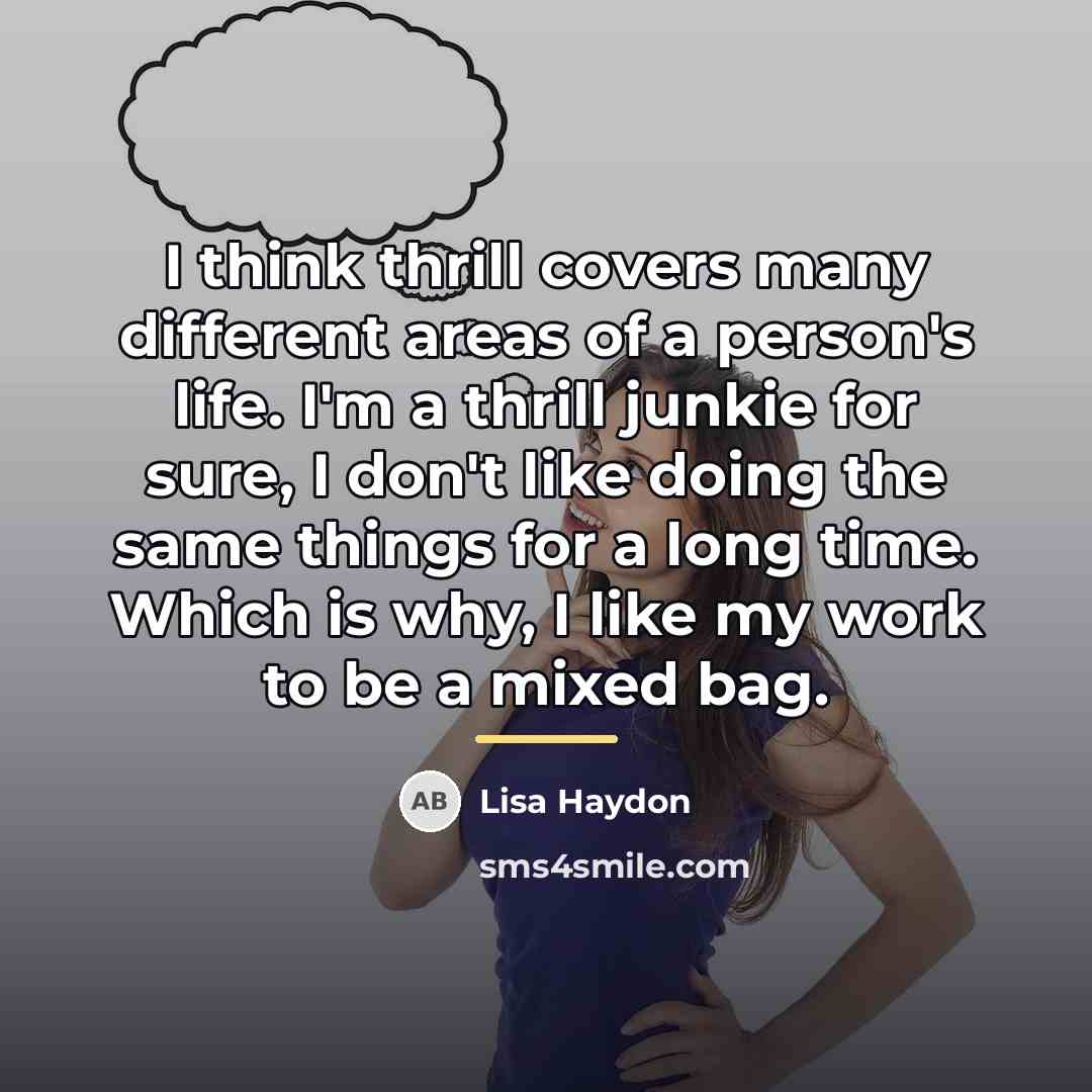 “I think thrill covers many different areas of a person's…” quote by Lisa Haydon