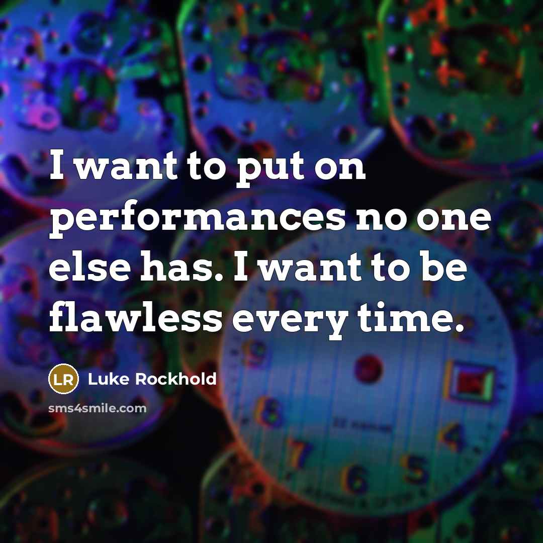 “I want to put on performances no one else has.…” quote by Luke Rockhold