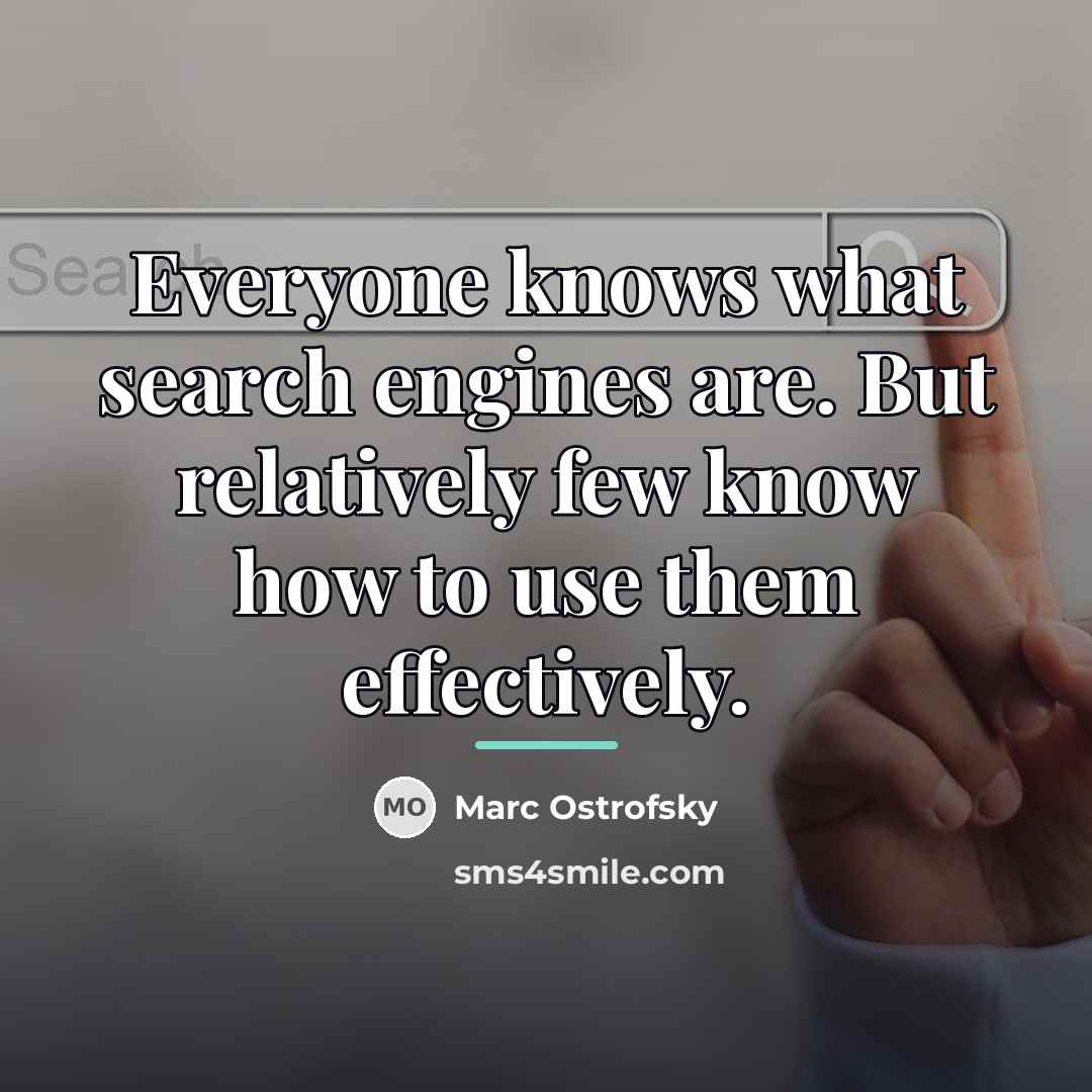 “Everyone knows what search engines are. But relatively few know…” quote by Marc Ostrofsky