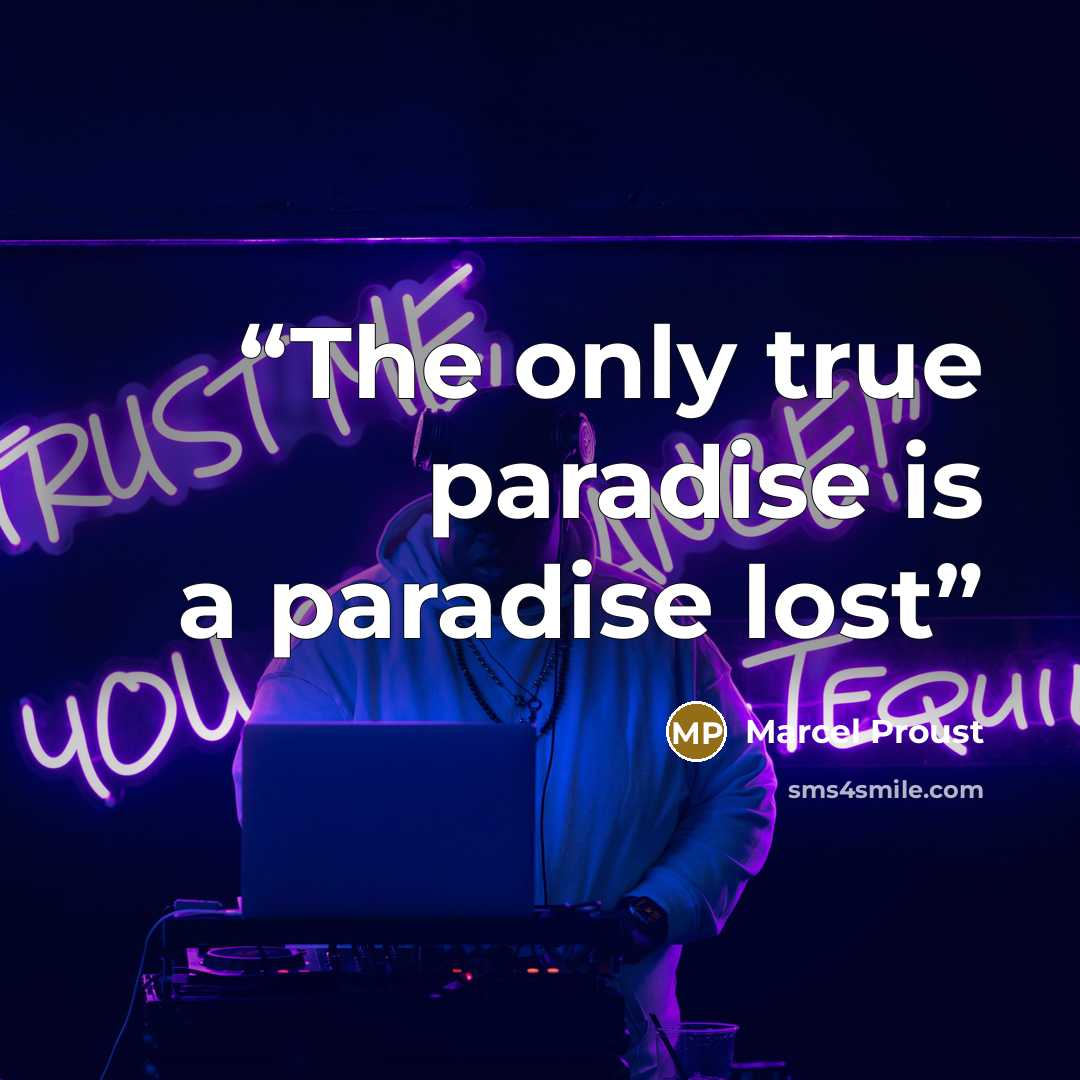 “The only true paradise is a paradise lost” quote by Marcel Proust