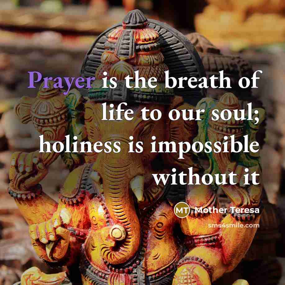 “Prayer is the breath of life to our soul; holiness…” quote by Mother Teresa