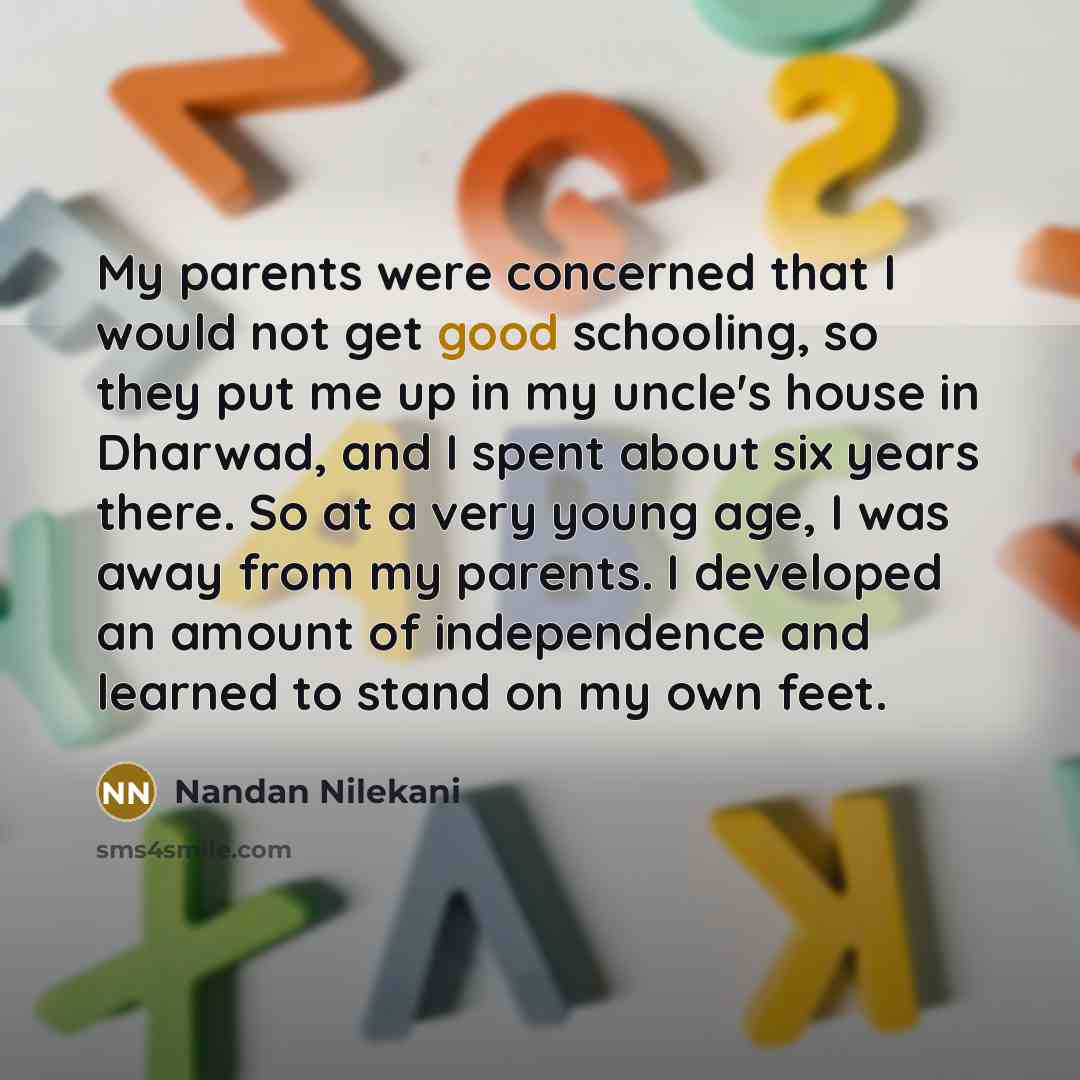 “My parents were concerned that I would not get good…” quote by Nandan Nilekani