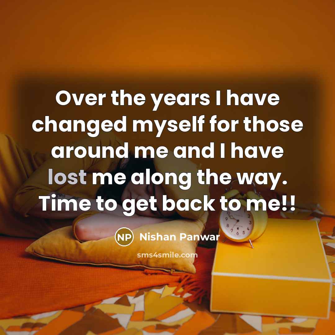 “Over the years I have changed myself for those around…” quote by Nishan Panwar