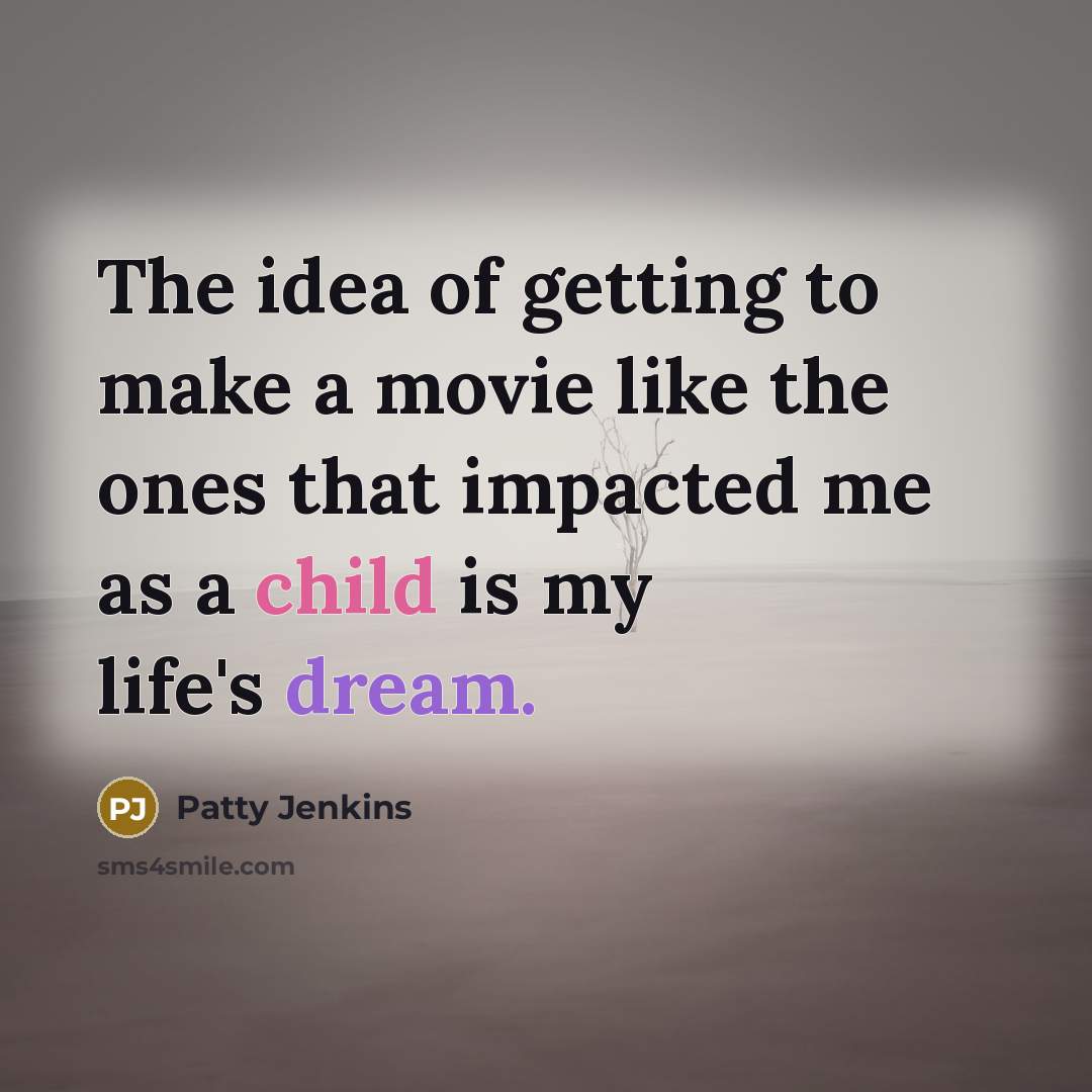 “The idea of getting to make a movie like the…” quote by Patty Jenkins