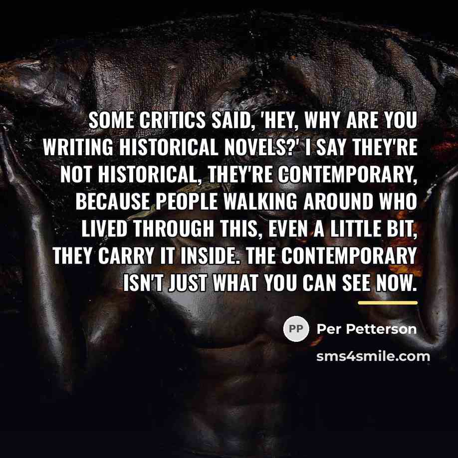 “Some critics said, 'Hey, why are you writing historical novels?'…” quote by Per Petterson