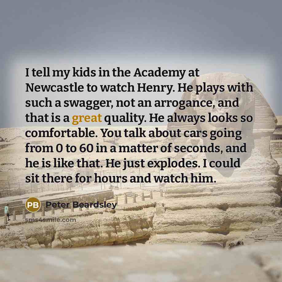 “I tell my kids in the Academy at Newcastle to…” quote by Peter Beardsley