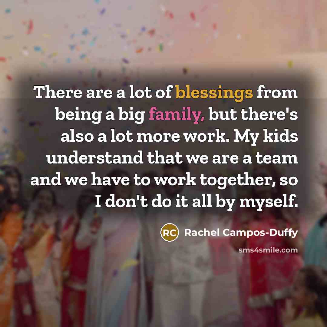 “There are a lot of blessings from being a big…” quote by Rachel Campos-Duffy