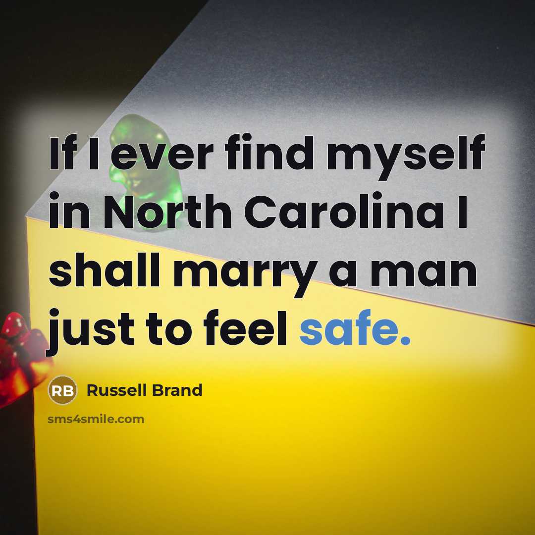 “If I ever find myself in North Carolina I shall…” quote by Russell Brand