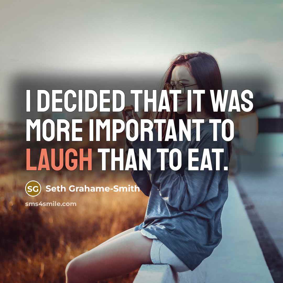 “I decided that it was more important to laugh than…” quote by Seth Grahame-Smith