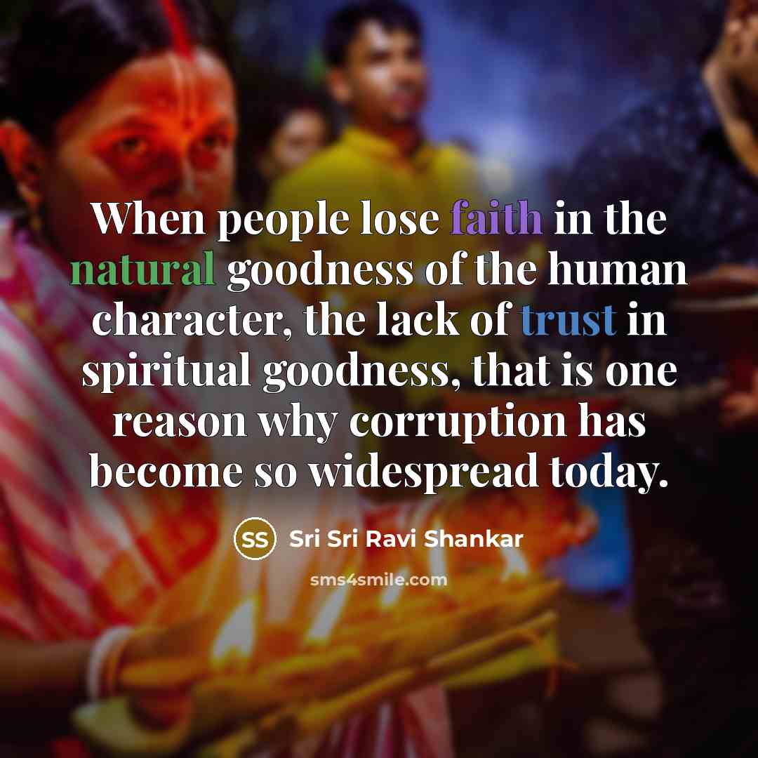 “When people lose faith in the natural goodness of the…” quote by Sri Sri Ravi Shankar