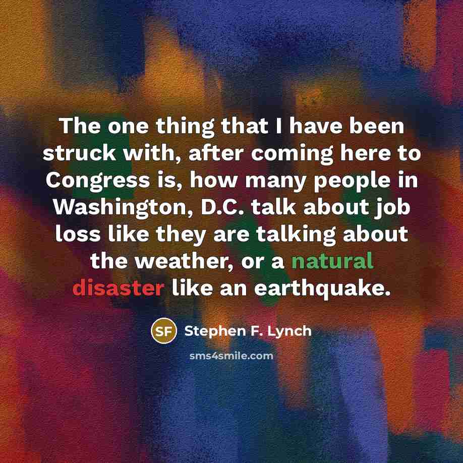 “The one thing that I have been struck with, after…” quote by Stephen F. Lynch