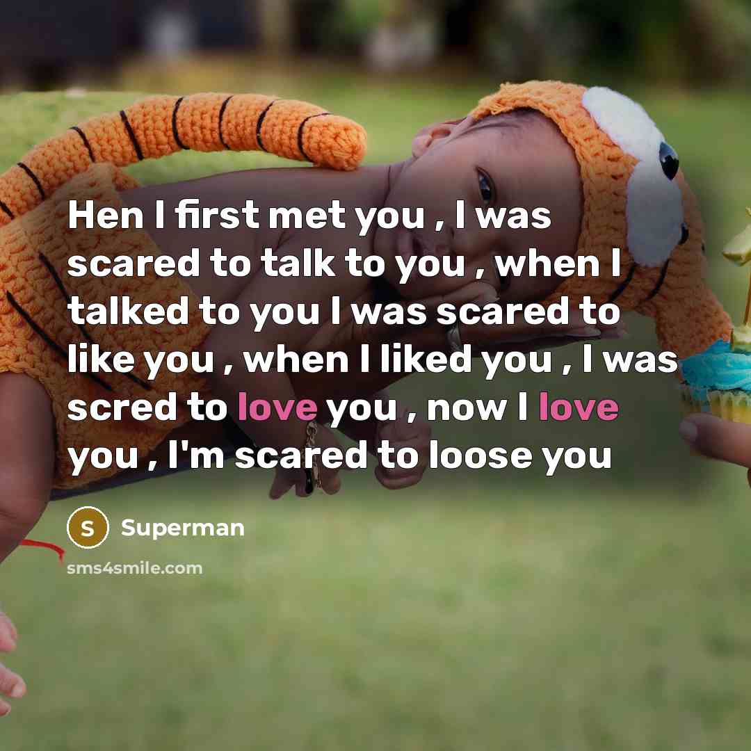“Hen I first met you , I was scared to…” quote by Superman