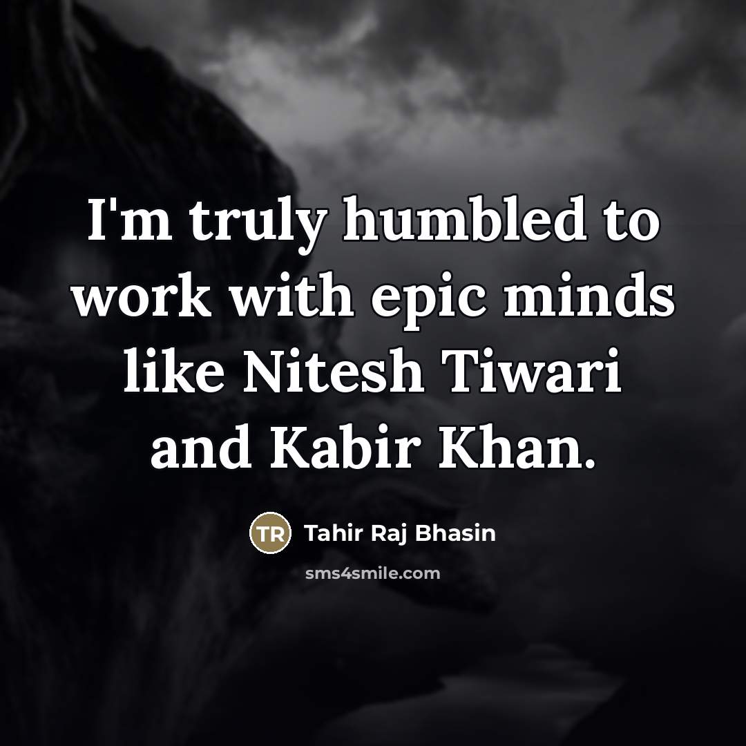 “I'm truly humbled to work with epic minds like Nitesh…” quote by Tahir Raj Bhasin