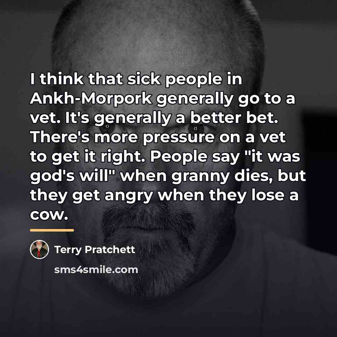 “I think that sick people in Ankh-Morpork generally go to…” quote by Terry Pratchett