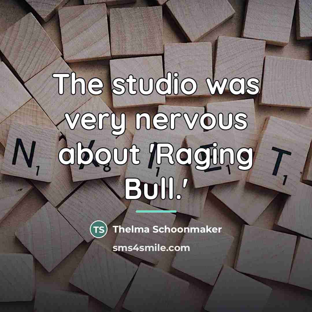“The studio was very nervous about 'Raging Bull.'…” quote by Thelma Schoonmaker