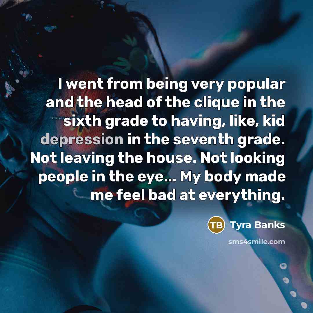 “I went from being very popular and the head of…” quote by Tyra Banks