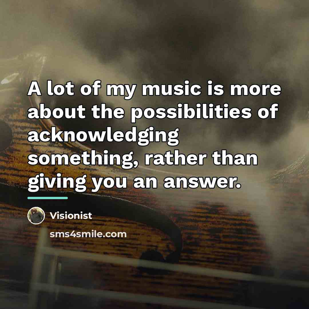 “A lot of my music is more about the possibilities…” quote by Visionist
