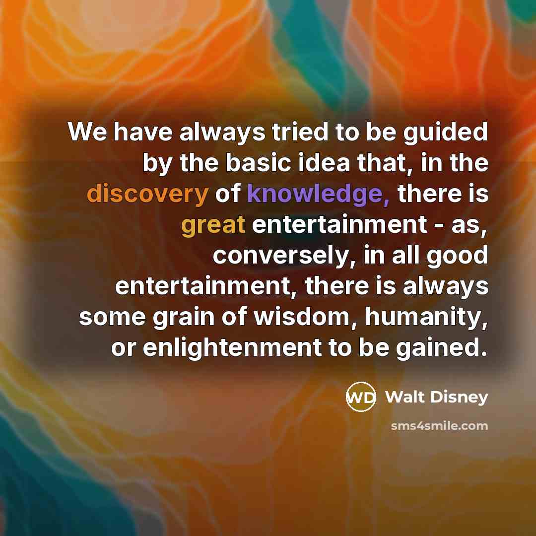 “We have always tried to be guided by the basic…” quote by Walt Disney