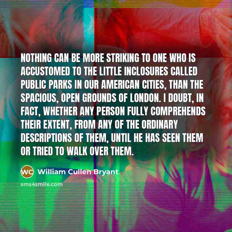 “Nothing can be more striking to one who is accustomed…” quote by William Cullen Bryant