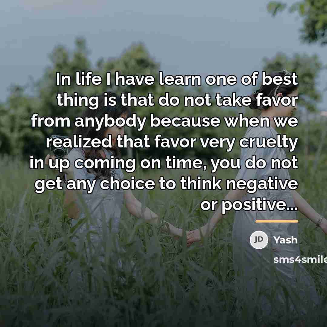 “In life I have learn one of best thing is…” quote by Yash