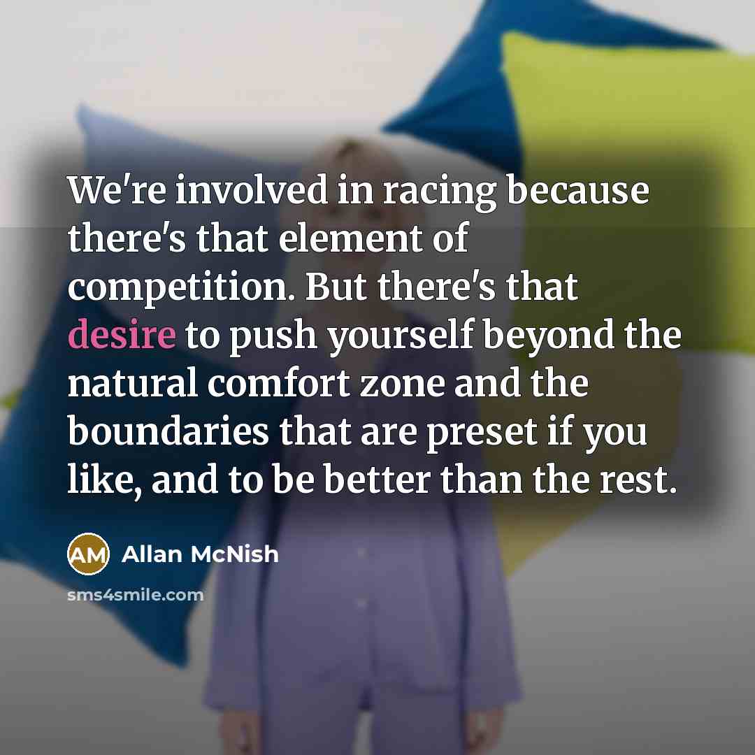 “We're involved in racing because there's that element of competition.…” quote by Allan McNish